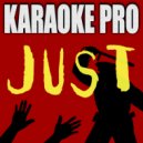 Karaoke Pro - Just (Originally Performed by Run The Jewels, Pharrell Williams, & Zack de la Rocha)