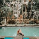 Sunday Morning Jazz - Delightful Moment for Summertime