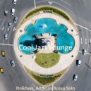 Cool Jazz Lounge - Bossa Quartet Soundtrack for Boutique Restaurants
