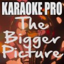 Karaoke Pro - The Bigger Picture (Originally Performed by Lil Baby)