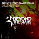 Ronny K. feat. Claire Willis - I'll Never Know