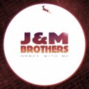 J&M Brothers - Dance With Me
