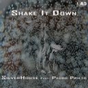 SilverHouse Feat. Pedro Prieto - Shake It Down (Original Mix)