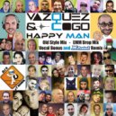 Vázquez & Cogo - Happy Man (EMM Drop Mix)
