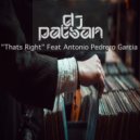 DJ Patsan Feat Antonio Pedrero Garcia - Thats Right (Extended Mix)