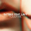 DJ Take, Lavy - Touch Me (Enea Marchesini Remix)