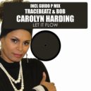 Tracebeatz & Bob feat. Carolyn Harding - Let It Flow (Guido P Hot Mix)