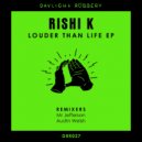 Rishi K. - Louder Than Life (Austin Welsh Remix)