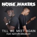 NoiseMakers - Till We Meet Again (Instrumental Mix)