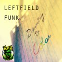 Leftfield Funk - Irreversible Reversal