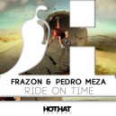 Frazon & Pedro Meza - Ride On Time (Original Mix)