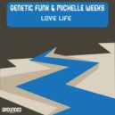 Genetic Funk & Michelle Weeks - Love Life (Dub Mix)