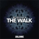 Moroshka - The Walk (Intro Mix)
