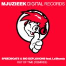 Speedboats & Big Explosions feat. LaShonda - Out Of Time (S3AN J4Y Remix)