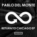 Pablo del Monte - Return To Chicago