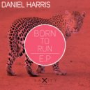 Daniel Harris - Born To Run (Original Mix)