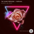 The Same Persons x Murana - Roses Bloom