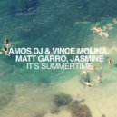Amos DJ, Vince Molina, Matt Garro Feat. Jasmine - It\'s Summertime (Dance Mix)