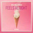 Wild Dee & Mazai - Feels Alright