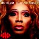 Jade Elektra - Re-Respect Yourself (Cris Is Bliss Radio Edit)