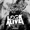 Adrian Gatto - ApeShit (Original Mix)