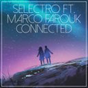 Selectro feat. Marco Farouk - Connected