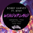 Bobby Harvey Ft. BTNY - Wonderland (HUD Remix)