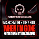 Marc Smith & Joey Riot - When I'm Gone