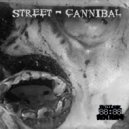 Street - Cannibal