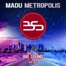MADU - Metropolis (Original Mix)