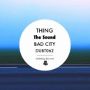 Thing - Bad City