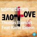Thomas Blondet Feat Karla Brown - Sometimes Love (Instrumental Mix)