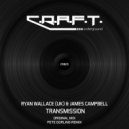Ryan Wallace (UK) & James Campbell - Transmission (Pete Dorling Remix)