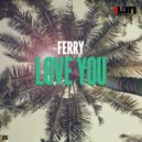 Ferry - Love You