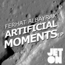 Ferhat Albayrak - Artificial Moments