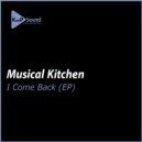 Musical Kitchen - I Come Back (Original Mix)