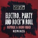 Deepdelic, Bruno Quack - Electro, Party & Rock\'n Roll (Tammuz Remix)