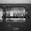 Bad Surfer - Grab Me!