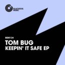 Tom Bug - Safe