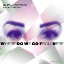 DJ Paul Newman feat Ruth Brown - Where Do We Go From Here (Afro Remix)
