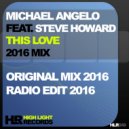 Michael Angelo feat.Steve Howard - This Love 2016 Mix (Radio Edit)
