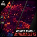 Bubble Couple - Minimalists