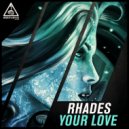 Rhades - Your Love (Original Mix)