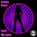 Boogie Boots - Feel My Love