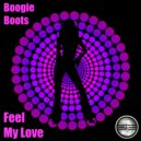 Boogie Boots - Feel My Love (2020 Rework)