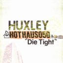 Huxley - Die Hard