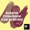 Big Martino, Stephan Barbieri, Aliens Bad Brothers - Meeting