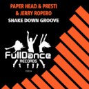 Paper Head & Presti & Jerry Ropero - Shake Down Groove