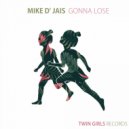 Mike D' Jais - Gonna Lose