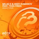 Milad E & Andy Kumanov feat. Tess Fries - Amazonia